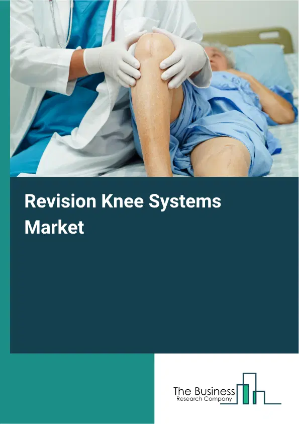Revision Knee Systems Market Report 2026