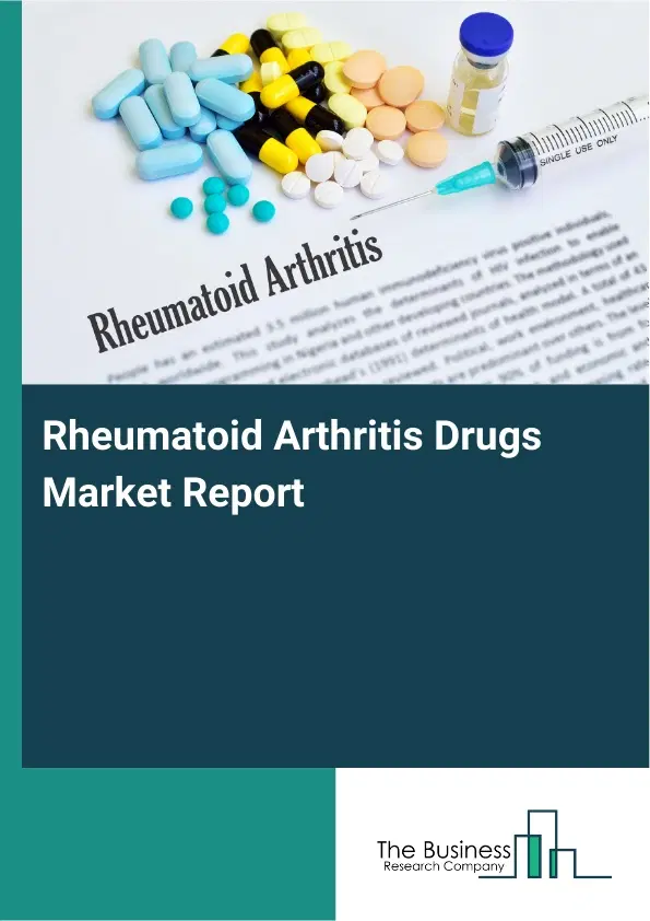 Global Rheumatoid Arthritis Drugs Market Report 2026