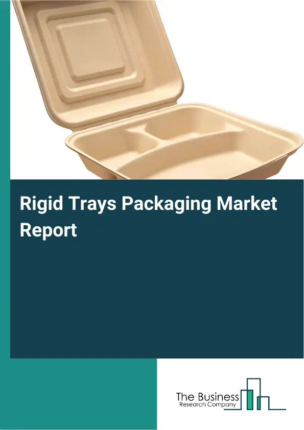 Global Rigid Trays Packaging Market Report 2026