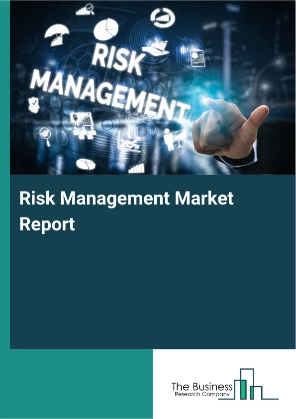 Global Risk Management Market Report 2026