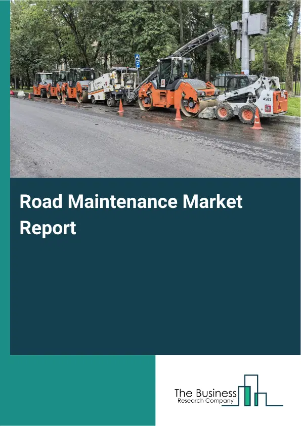 Global Road Maintenance Market Report 2026