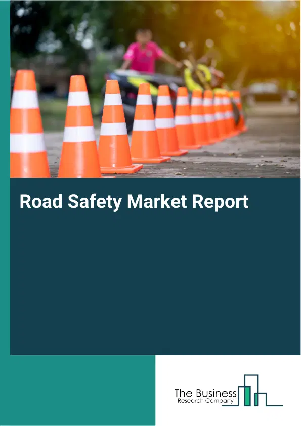 Global Road Safety Market Report 2026