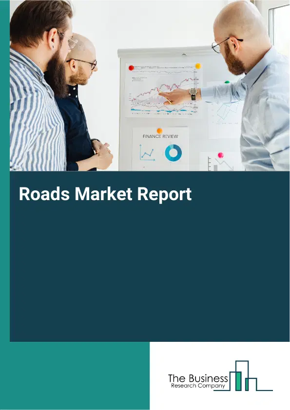Global Roads Market Report 2026