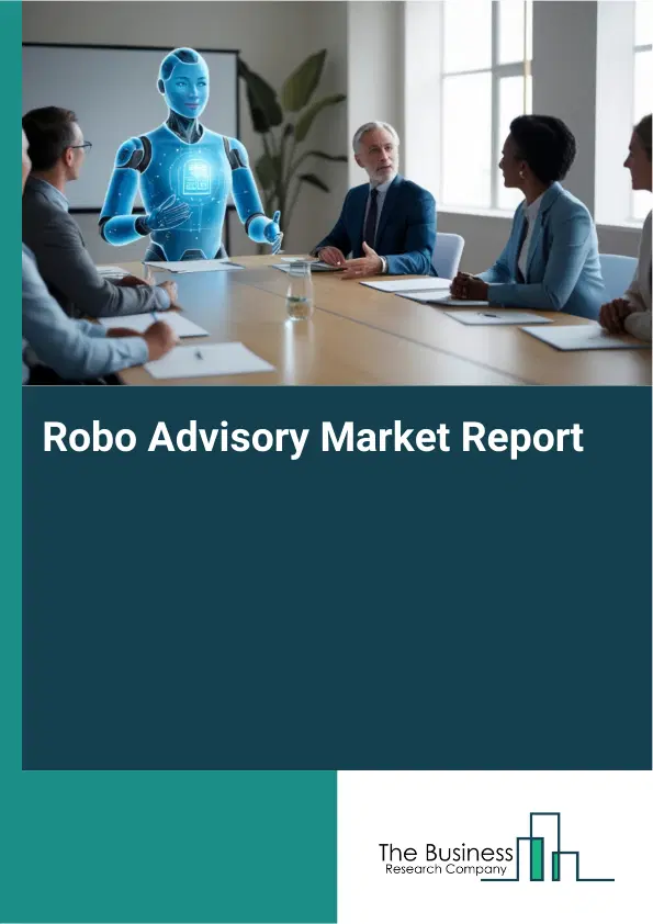 Global Robo Advisory Market Report 2026