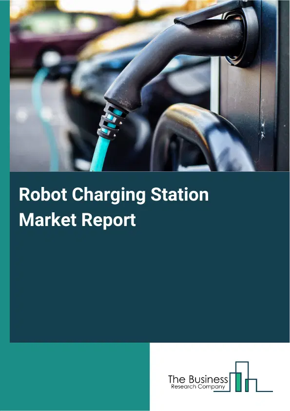 Global Robot Charging Station Market Report 2026