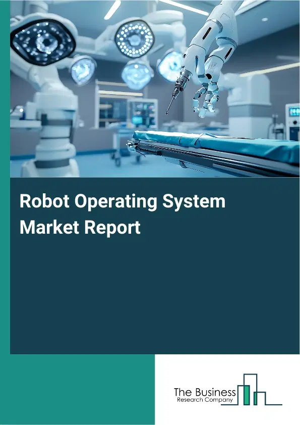 Global Robot Operating System Market Report 2026