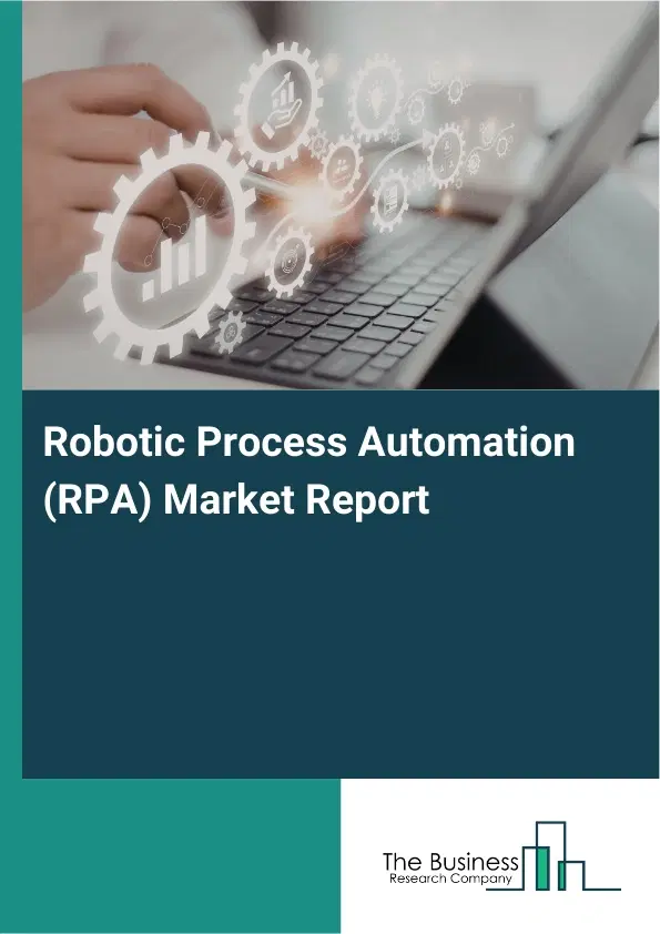 Global Robotic Process Automation (RPA) Market Report 2026