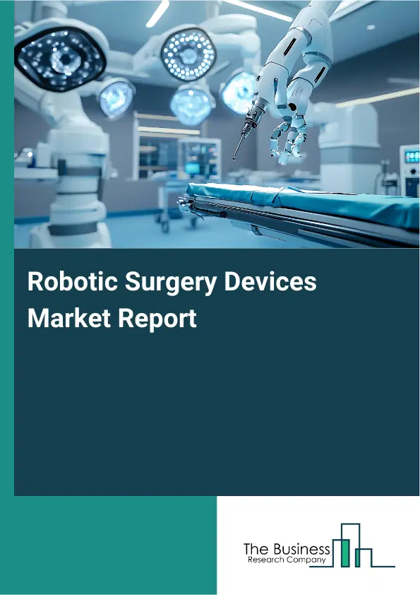 Global Robotic Surgery Devices Market Report 2026