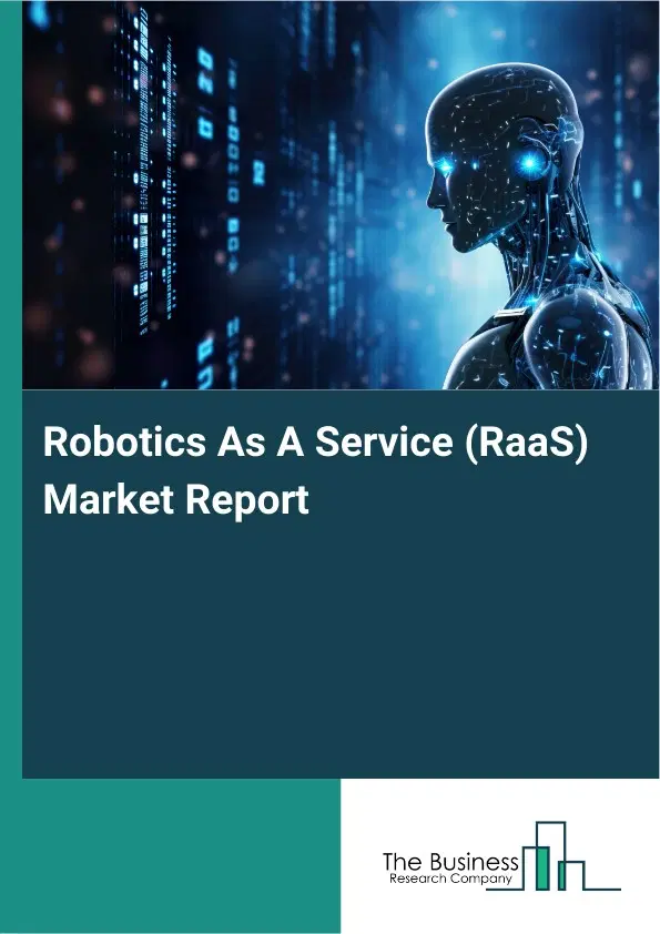 Global Robotics As A Service (RaaS) Market Report 2026