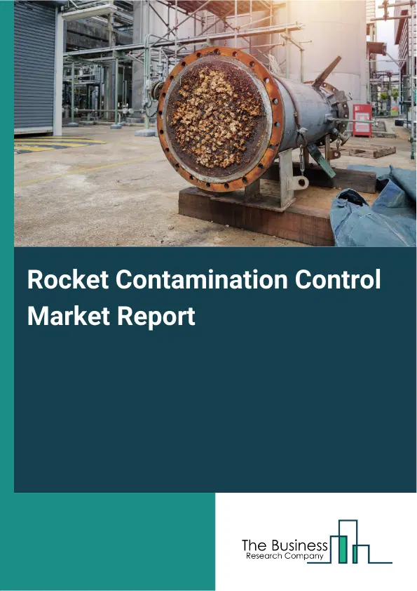 Global Rocket Contamination Control Market Report 2026