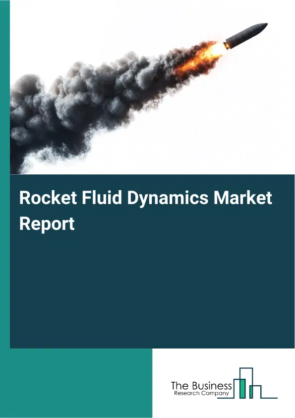 Global Rocket Fluid Dynamics Market Report 2026