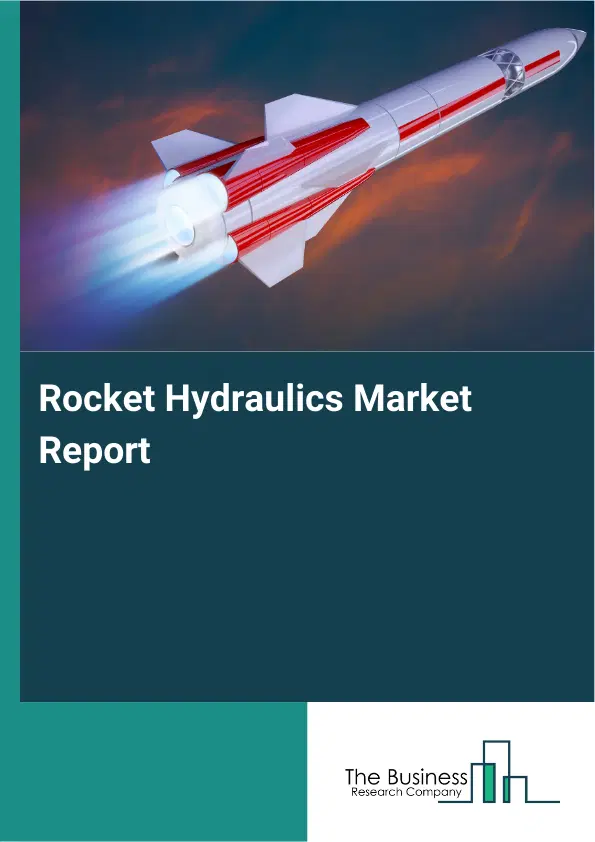Global Rocket Hydraulics Market Report 2026