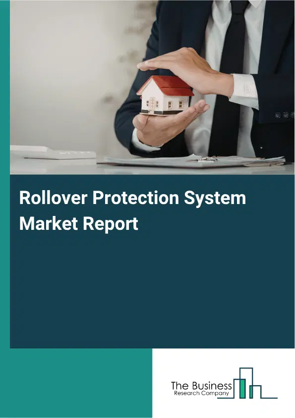 Rollover Protection System Market Report 2026