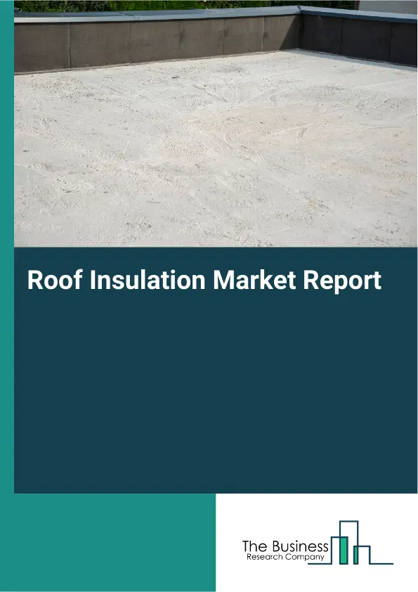 Global Roof Insulation Market Report 2026