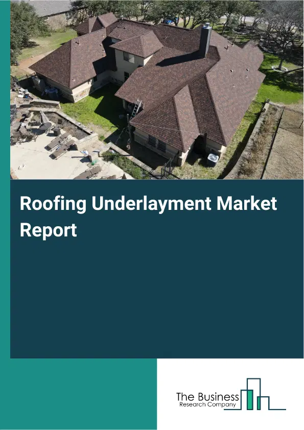 Global Roofing Underlayment Market Report 2026