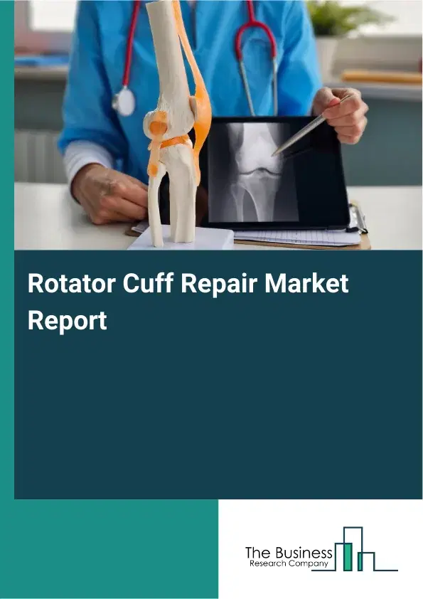 Global Rotator Cuff Repair Market Report 2026