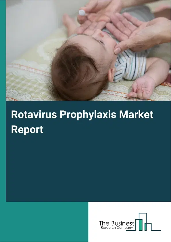 Global Rotavirus Prophylaxis Market Report 2026