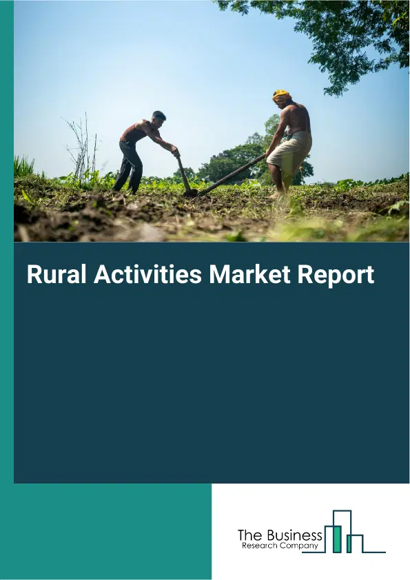 Global Rural Activities Market Report 2026