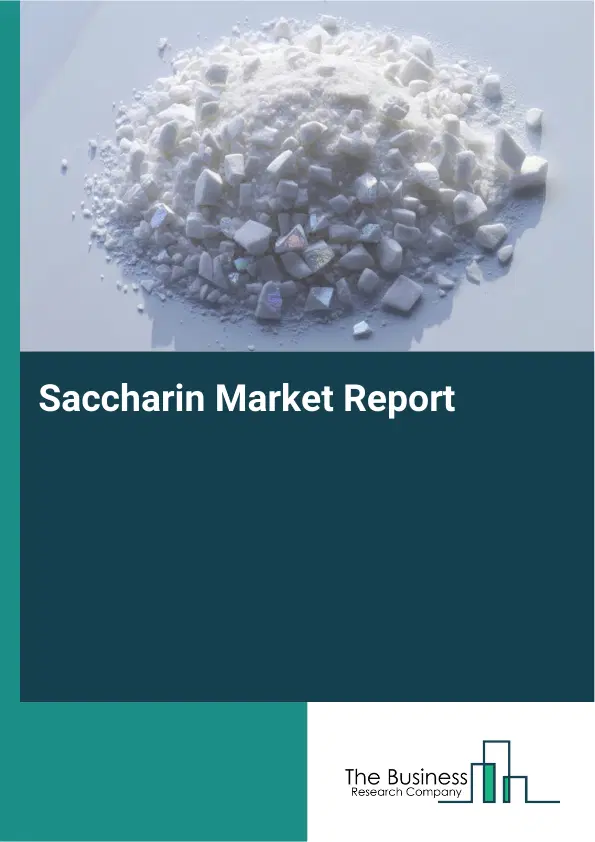 Global Saccharin Market Report 2026