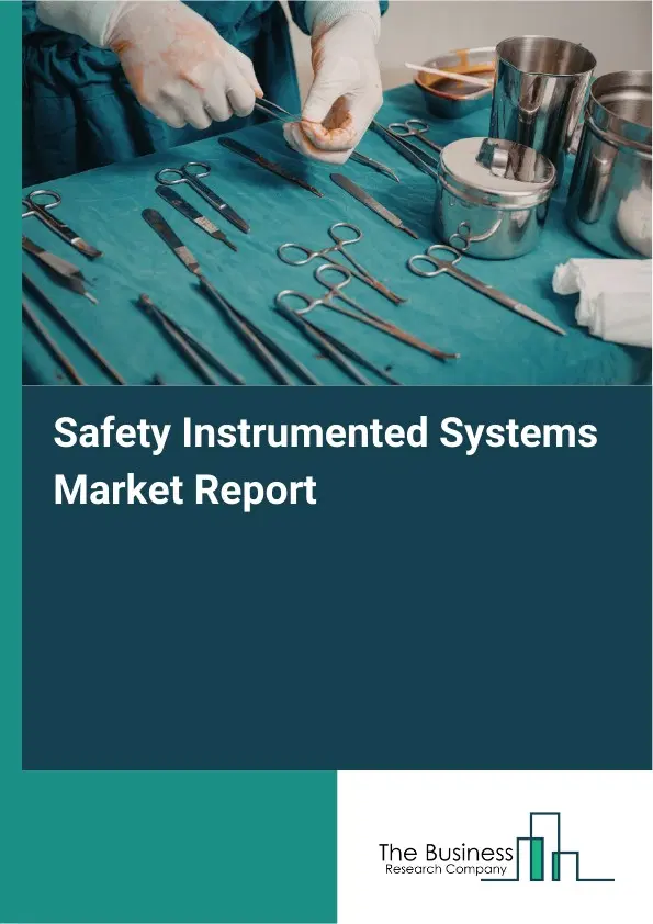Global Safety Instrumented Systems Market Report 2026