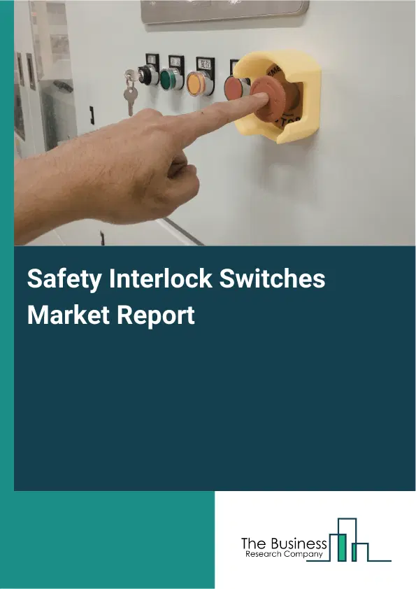 Global Safety Interlock Switches Market Report 2026