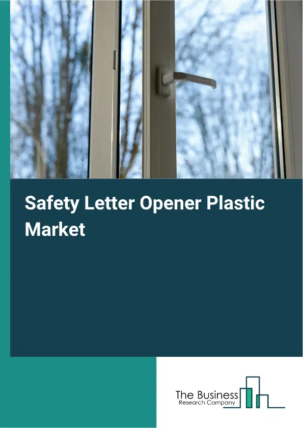Safety Letter Opener Plastic Market Report 2026
