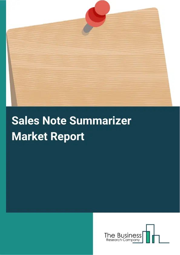 Global Sales Note Summarizer Market Report 2026