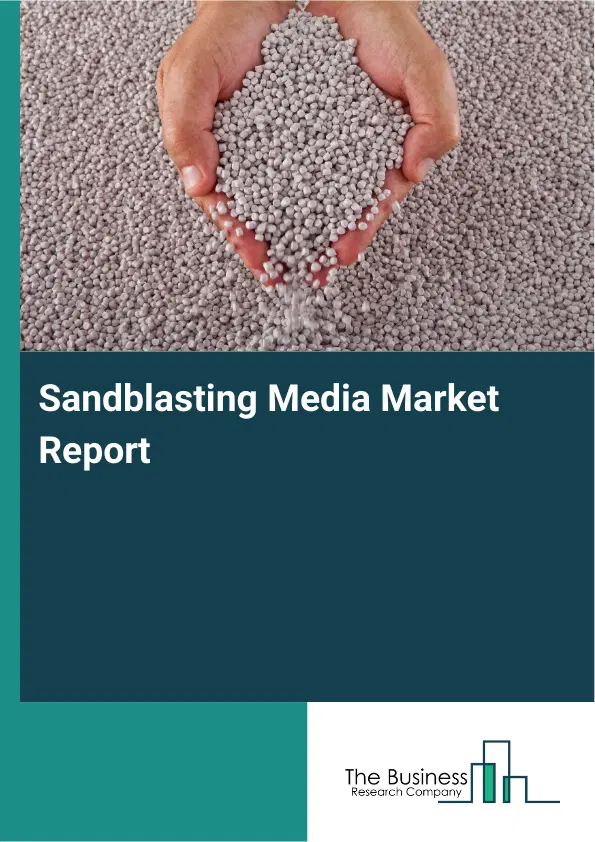 Global Sandblasting Media Market Report 2026