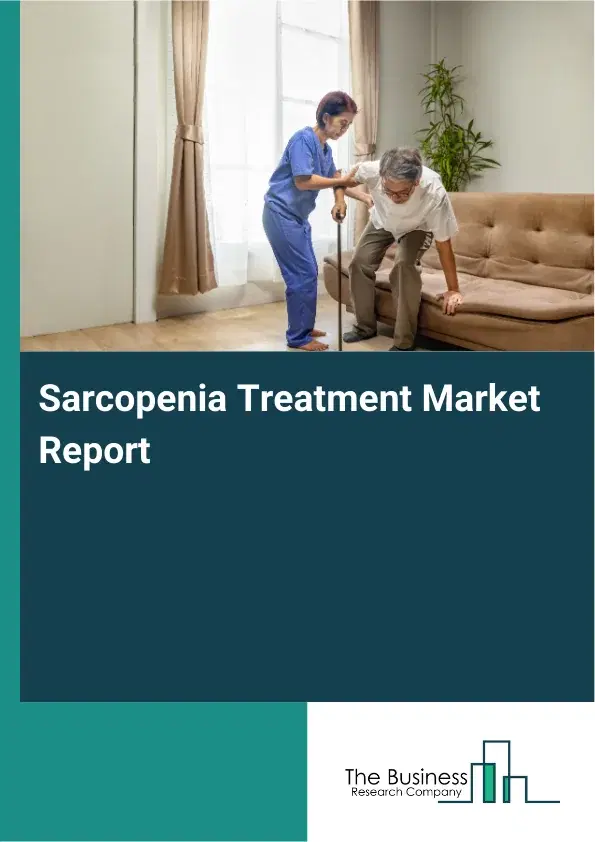 Global Sarcopenia Treatment Market Report 2026