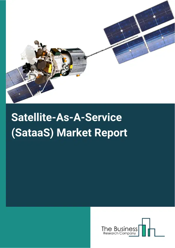 Global Satellite-As-A-Service (SataaS) Market Report 2026