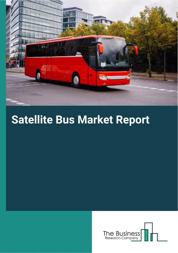 Global Satellite Bus Market Report 2026