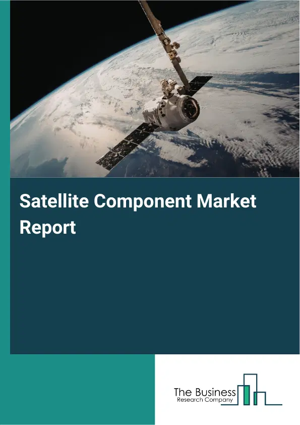Global Satellite Component Market Report 2026