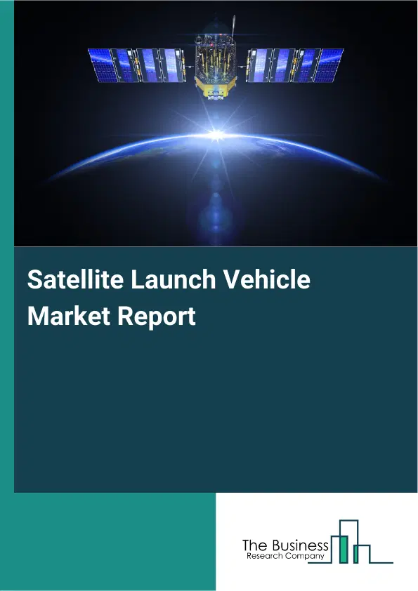 Global Satellite Launch Vehicle Market Report 2026