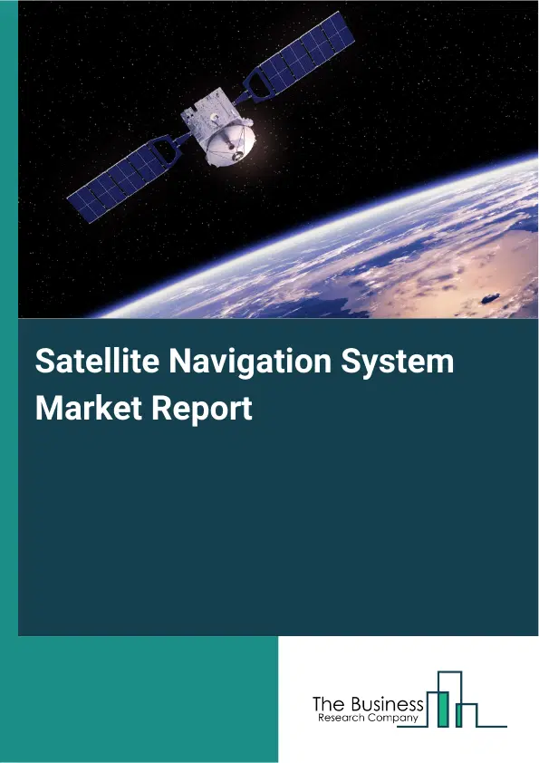 Global Satellite Navigation System Market Report 2026
