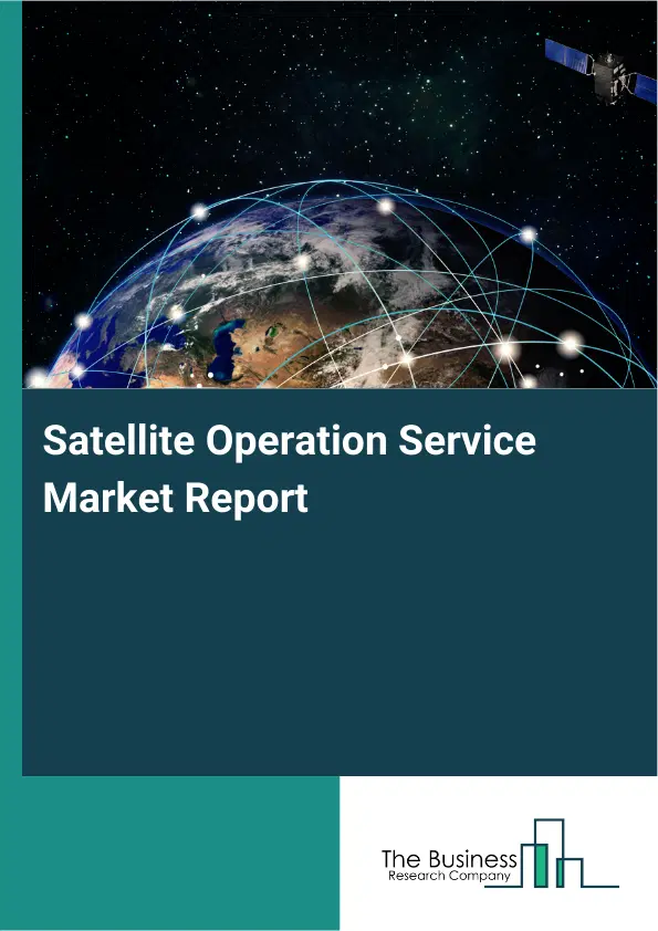 Global Satellite Operation Service Market Report 2026