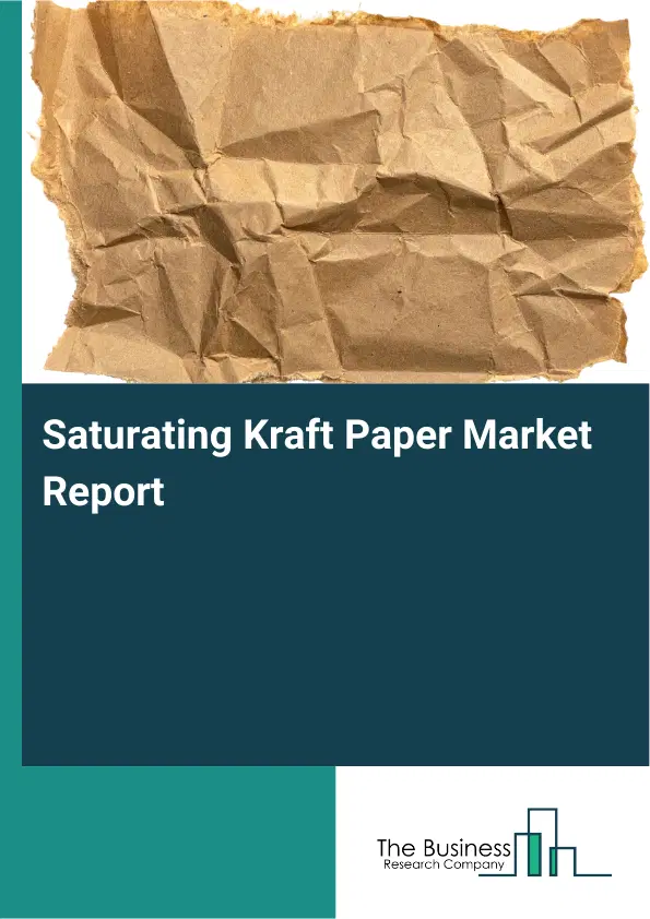 Global Saturating Kraft Paper Market Report 2026