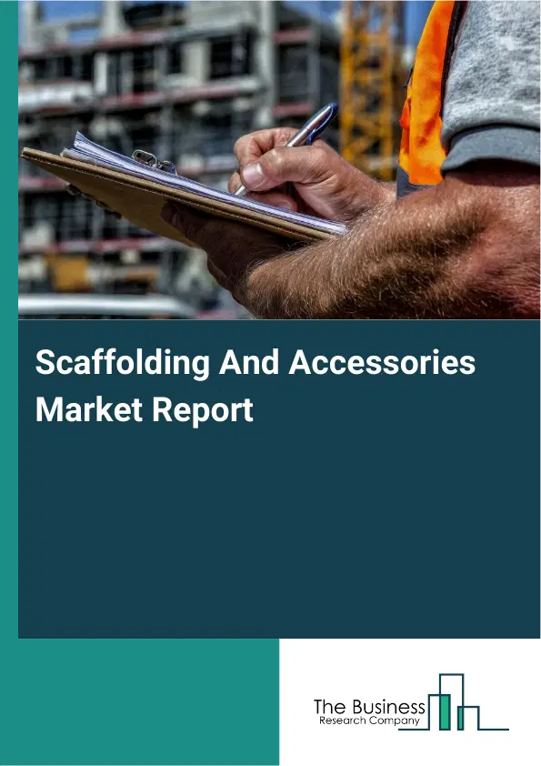 Global Scaffolding And Accessories Market Report 2026