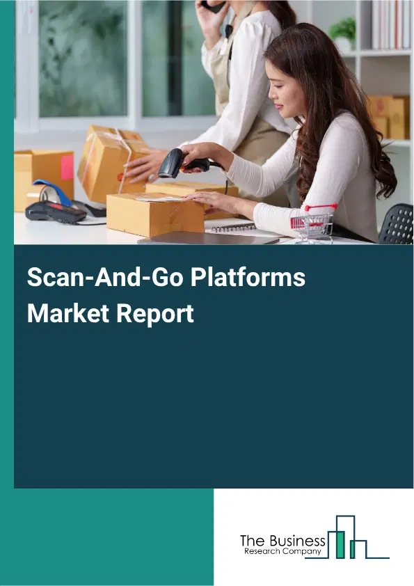Scan‑And‑Go Platforms Market Report 2026