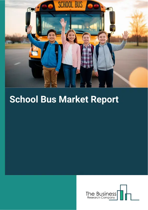 Global School Bus Market Report 2026
