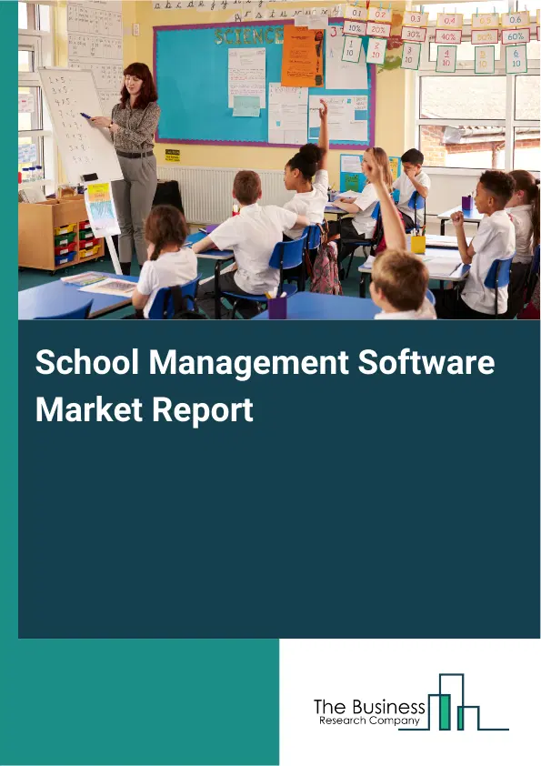 Global School Management Software Market Report 2026