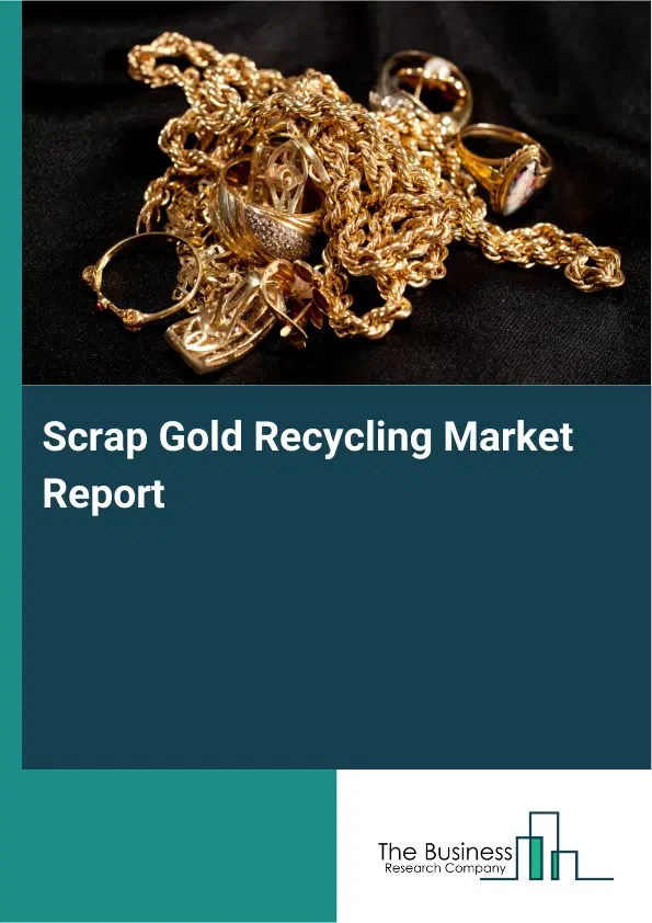 Global Scrap Gold Recycling Market Report 2026