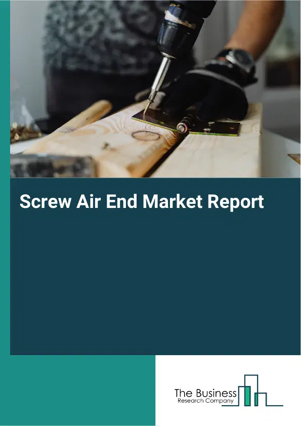 Global Screw Air End Market Report 2026