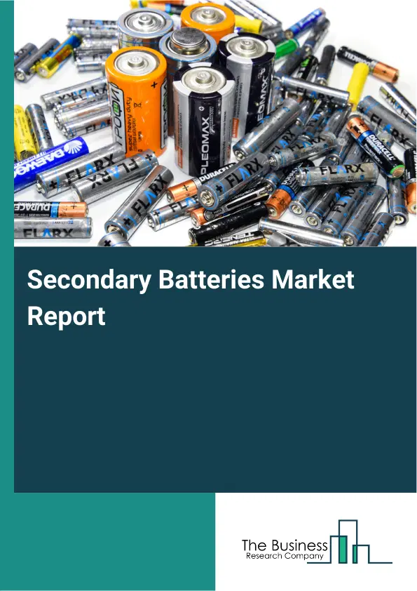 Global Secondary Batteries Market Report 2026