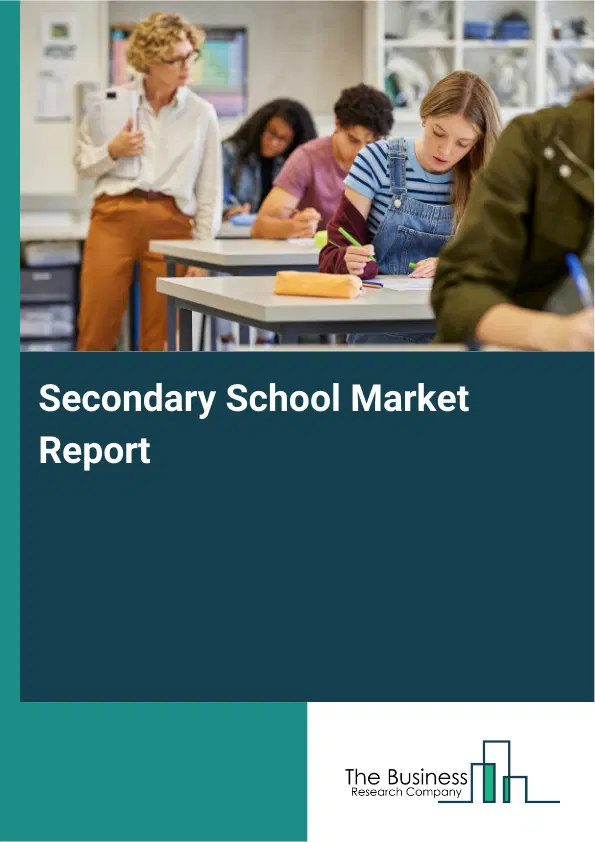 Global Secondary School Market Report 2026