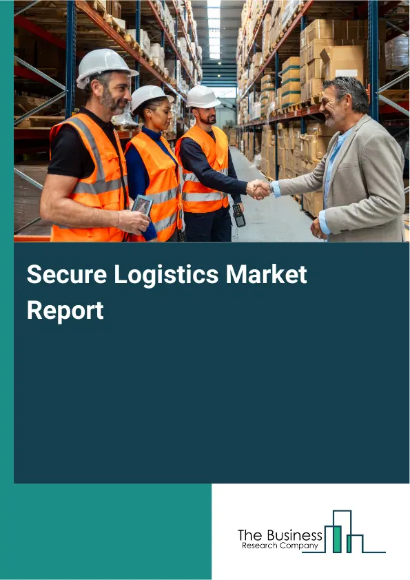 Global Secure Logistics Market Report 2026