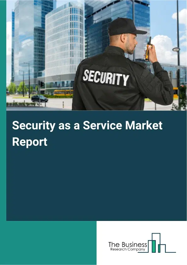 Global Security as a Service Market Report 2026