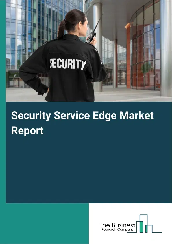 Global Security Service Edge Market Report 2026