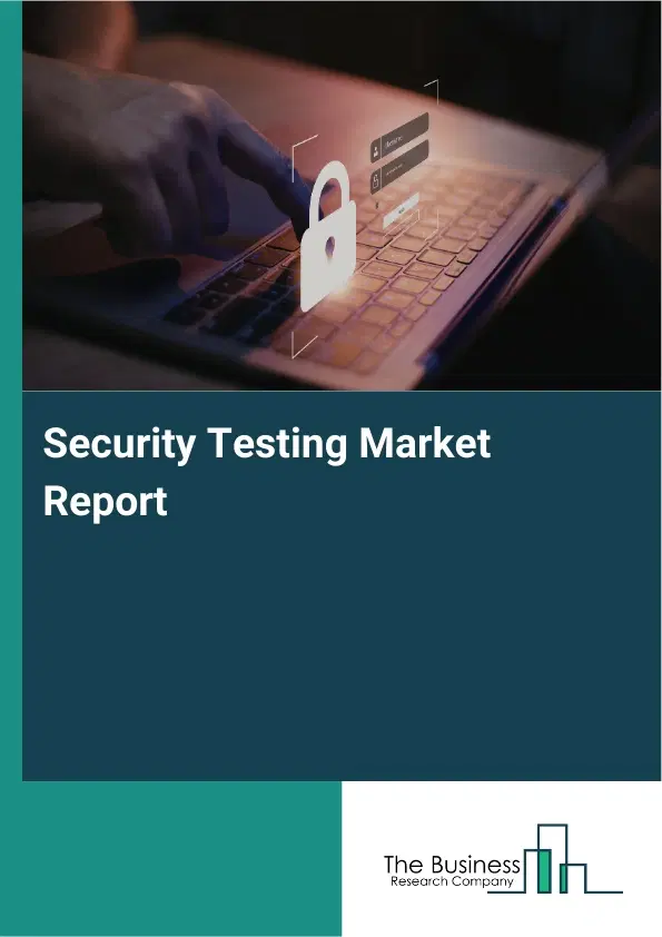 Global Security Testing Market Report 2026
