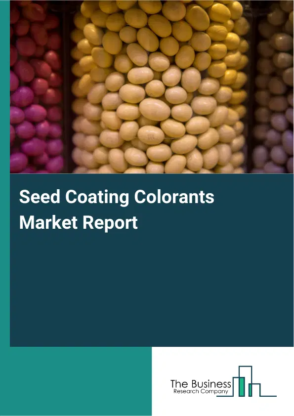 Global Seed Coating Colorants Market Report 2026