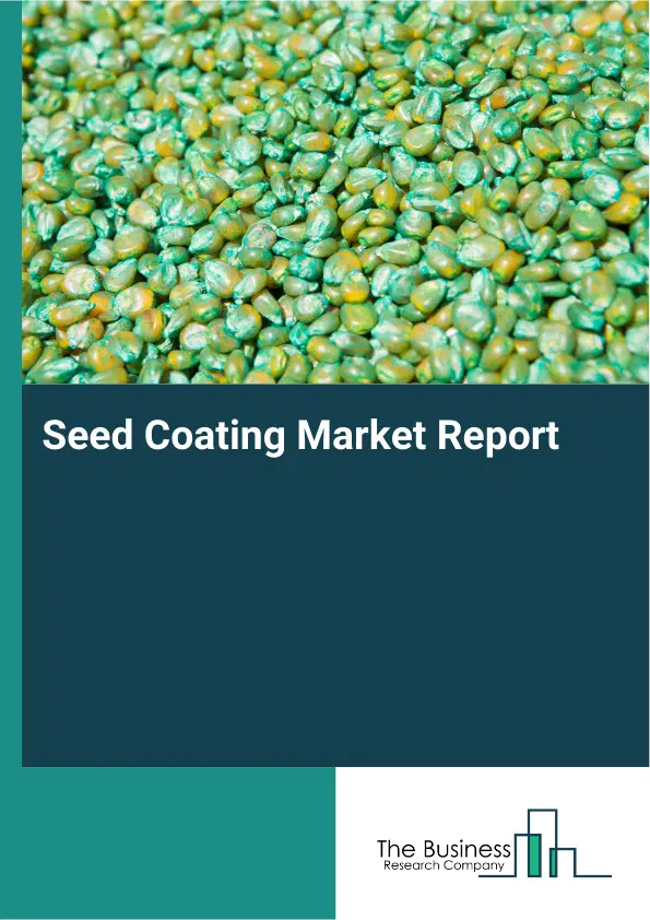Global Seed Coating Market Report 2026